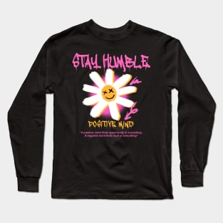 Stay Humble Long Sleeve T-Shirt